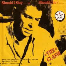 The Clash Should I Stay Or Should I Go Release Date The Clash Should I Stay Or Should I Go Combat Rock 1982 Kresby