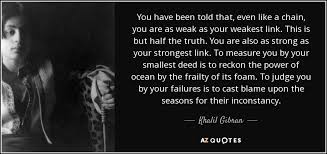 It aired on july 13, 2018, in singapore, on august 11, 2018, in australia and new zealand, and aired in the united states on august 18, 2018, in hunted: Khalil Gibran Quote You Have Been Told That Even Like A Chain You