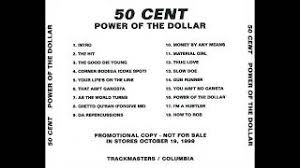 50's first lp that was never released. Power Of The Dollar Von 50 Cent Laut De Song