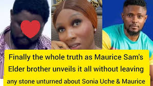 Finally the whole truth 💃 Maurice Sam's elder brother unveils it all about  Sonia Uche & Maurice Sam