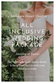 All Inclusive Wedding Package Chanhassen Dinner Theatres All Inclusive Wedding Packages Wedding Package Wedding Specials