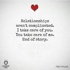 Relationships Rules Relationships Aren T Complicated I Take Care Of You You Take Care Of Take Care Of Yourself Quotes Be Yourself Quotes Relationship Quotes