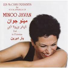 Les McCann Presents the Vocal Stylings of Minoo Ja: Minoo Javan, Benard  Ighner, Bernie Hanighen, Thelonious Monk, Ned Washington, Leslie Bricusse,  Harry Warren, Frank Sinatra, Cootie Williams, Cole Porter, Jon Mayer, John