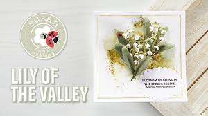 A fairly cas card today. Spellbinders Lily Of The Valley From Susan S Spring Flora By Susan Tierney Cockburn How To Youtube