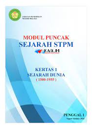 Jawatan kuasa pemikir sejarah stpm pulau pinang tahun 2018 modul sukses sejarah 940/1 ( penggal 1 ) sejarah dunia [ 1500. Modul Puncak Sejarah Stpm P1 Negeri Melaka 2016 Weblog Cikgu Jumali