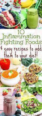 The 10 Best Inflammation Fighting Foods Easy Recipes To Add Them To Your Diet Hea In 2021 Inflammation Diet Recipes Anti Inflammatory Diet Recipes Inflammation Diet