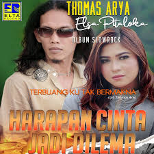 Maybe you would like to learn more about one of these? Thomas Arya Feat Elsa Pitaloka Harapan Cinta Jadi Dilema Lyrics Musixmatch