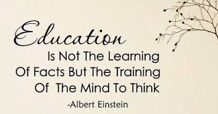 Education Is Not The Learning Of Facts But The Training Of The Mind To Think Albert Einstein Teaching Inspiration Albert Einstein Education Blog