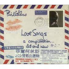 Old and new is a compilation album by english musician phil collins. Phil Collins Love Songs A Compilation Old And New Taiwanese 2 Cd Album Set Double Cd 420707