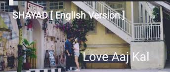 Shayad Lyrics English Version Love Aaj Kal Arijit Singh Thanks to sanidh, vipul deshmukh for correcting these lyrics. lyricstubes songs lyrics