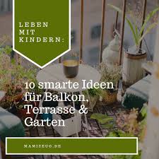 Liste der beliebtesten kindergarten in gauting; Leben Mit Kindern 10 Smarte Ideen Fur Balkon Terrasse Und Garten