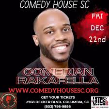 Comedian Rakafella , 🌈LGBTQ Club Night 🌈 , Tickets On:  www.COMEDYHOUSESC.ORG, Fri Dec 22nd , Doors Open At 7pm, 21+ , $10 Drink  Specials, VIP Seating Available , Club NDA Presents:, Bee 🐝 Hive vs Doll  ...