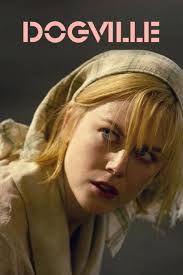 Dogville is a unique and unsettling drama directed by Lars von Trier. The  story follows Grace (Nicole Kidman), a mysterious woman fleeing from  gangsters, who takes refuge in the small, secluded town