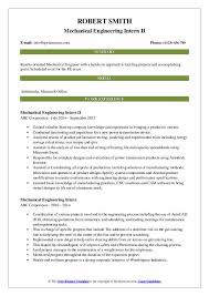 Mechanical engineering internship role is responsible for basic, mechanical, engineering, design, manufacturing, planning, analysis, training, reporting, assembly. Mechanical Engineering Intern Resume Samples Qwikresume