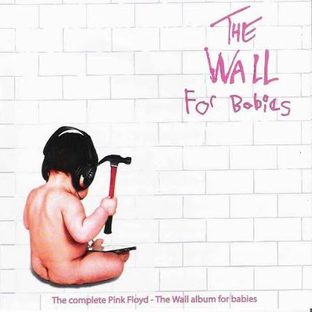 The Wall for Babies: The Complete Pink Floyd-The Wall Album for Babies -  Album by Gustavo Zavala | Spotify