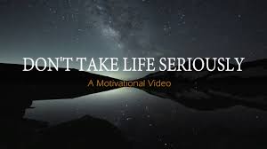 Don T Take Life Too Seriously Sadhguru Youtube