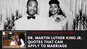 Changed his name from michael to martin after his father adopted the name martin in honor. Make Love Make Money Make It Last Dr Martin Luther King Jr Quotes That Apply To Marriage Youtube
