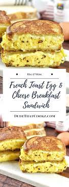 French Toast Egg Cheese Breakfast Sandwich Dude That Cookz Recipe Breakfast Sandwich Sandwiches French Toast Breakfast