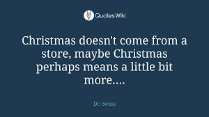 Maybe christmas, he thought, doesn't come from a store. Christmas Doesn T Come From A Store Maybe Chri