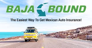 Purchasing a mexico travel insurance plan to cover your stay in mexico will relieve unnecessary hassles. Baja Bound The Easiest Mexican Auto Insurance Online
