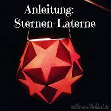 Anleitung Waldorf Sternen Laterne Wilde Wolfin Laterne Basteln Anleitung Kinder Laterne Basteln Weihnachten