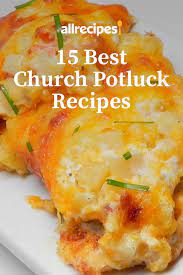 15 Potluck Recipes So Good They Ll Make You Famous At Church Potluck Recipes Recipes Best Potluck Dishes