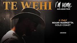 Te Wehi - I’m Home Album Tour