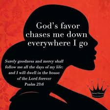 As quoted in the catholic worker after dorothy : God S Favor Chases Me Down Everywhere I Go Gods Favor Surely Goodness And Mercy Psalm 23 6