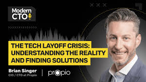 #607 The Tech Layoff Crisis: Understanding the Reality and Finding  Solutions Part 1 with Brian Singer, CIO & CTO at Propio Language Services
