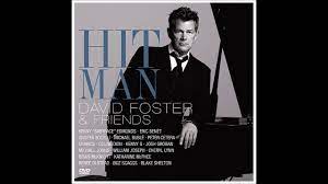 David Foster Friends Audio Live Youtube