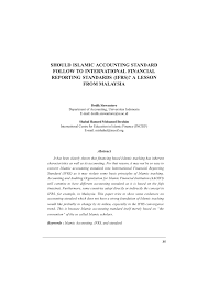 The malaysian accounting standards board was established in 1997 with objective of improving the quality of external financial reporting in malaysia. Pdf Should Islamic Accounting Standard Follow To International Financial Reporting Standards Ifrs A Lesson From Malaysia