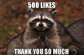 42 thank you memes ranked in order of popularity and relevancy. 500 Likes Thank You So Much Evil Plotting Raccoon Make A Meme