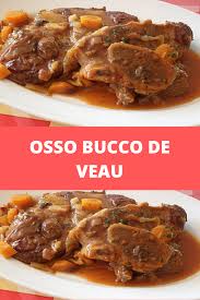 Osso Bucco De Veau En 2020 Osso Bucco Veau Recettes De Cuisine Recette Veau