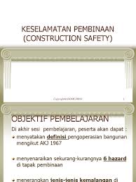 Semakin meluas dan aktif penekanan majikan terhadap keselamatan di tapak pembinaan, maka semakin banyak dan mudah perlaksanaan. Keselamatan Pembinaan