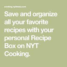 Your Recipe Box Nyt Cooking Tofu Recipes Easy Recipes