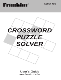 The answers are all the opposites of the clues so, for example, if the clue is 'black' then the answer is 'white'. Franklin Crossword Puzzle Solver Cwm 108 User Manual Manualzz