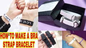 HOW TO MAKE A BRA STRAP BRACELET | Bra Strap Bracelet DIYs Tutorial -  YouTube