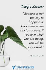 If You Want To Be Successful Make Sure You Are Happy When You Are Happy You Perform Better And Prod Powerful Motivational Quotes Powerful Words Words Quotes