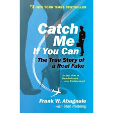 Catch Me If You Can: The True Story of a Real Fake [Book]