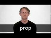 PROP definition in American English | Collins English Dictionary
