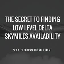 The Secret To Finding Low Level Skymiles Availability Is On