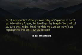 I love you with the breath, the smiles and the tears of all my life. Top 42 A Forever Kind Of Love Quotes Famous Quotes Sayings About A Forever Kind Of Love