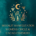 Moonlit Manifestation – A New Moon Women’s Circle & Cacao Ceremony