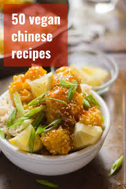 50 Vegan Chinese Recipes Healthy Vegan Dinner Recipes Vegan Dinner Recipes Whole Food Recipes