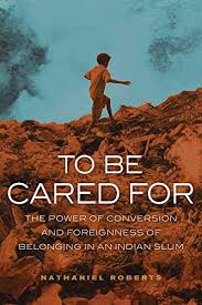 Conversion is a lifetime commitment. To Be Cared For The Power Of Conversion And Foreignness Of Belonging In An Indian Slum Volume 20 The Anthropology Of Christianity Roberts Nathaniel 9780520288829 Amazon Com Books