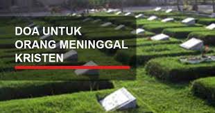 إِنَّا لِلَّٰهِ وَإِنَّا إِلَيْهِ رَاجِعُونَ‎. Contoh Doa Kristen Untuk Orang Meninggal Katolik Protestan Yukampus