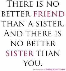 The best inspirational friendship quotes to share with your best friends best friend quotes. Inspirational Sister Quotes Quotesgram