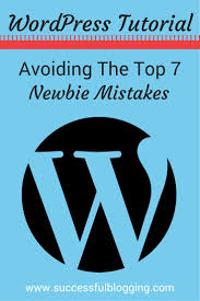 In this wordpress tutorial, you will find everything you need in order to create a website with wordpress. Wordpress Beginners Tutorial Avoiding The Top 7 Newbie Mistakes Wordpress Beginner Wordpress Tutorials Blogging Basics