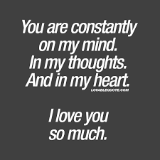 You Are Constantly On My Mind In My Thoughts And In My Heart