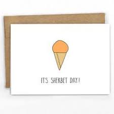 Make getting older amusing with funny birthday puns and jokes! Funny Pun Birthday Card It S Sherbet Day By Some Punny Cards Punny Cards Funny Birthday Cards Birthday Card Puns